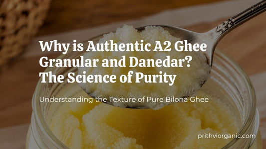 Why is Authentic A2 Ghee Granular and Danedar? The Science of Purity